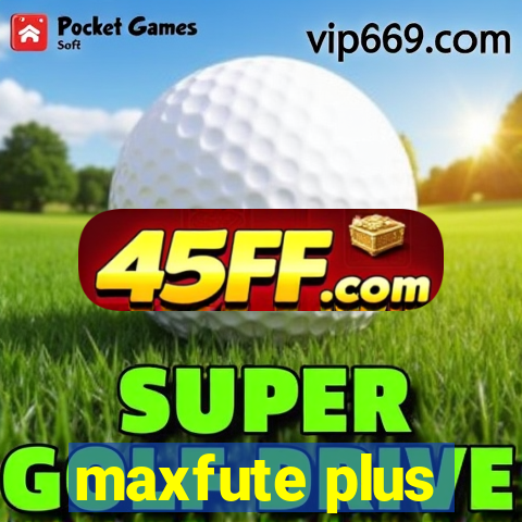 maxfute plus